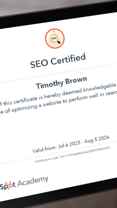 Close-up of a HubSpot Academy SEO Certification awarded to Timothy Brown, validating expertise in optimizing websites for search engine performance. Certificate valid from July 6, 2025, to August 5, 2026.